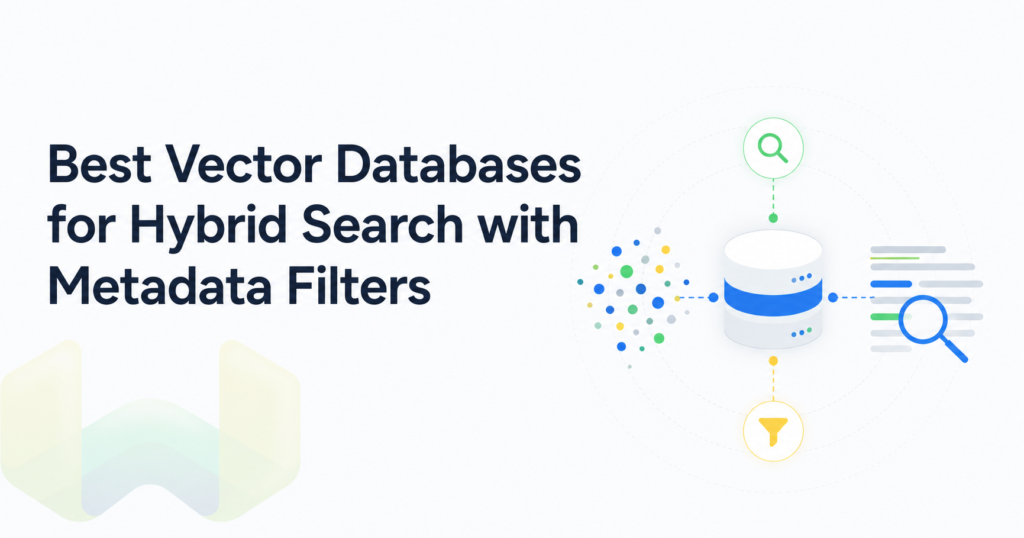 Best Vector Databases for Hybrid Search with Metadata Filters