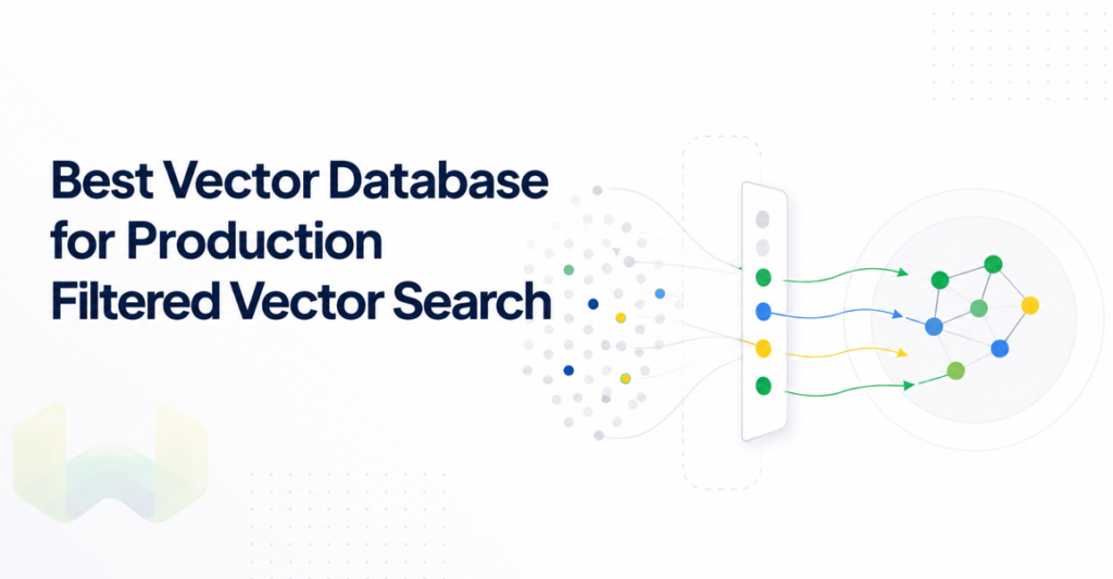 Best Vector Database for Production Filtered Vector Search and Metadata Filtering