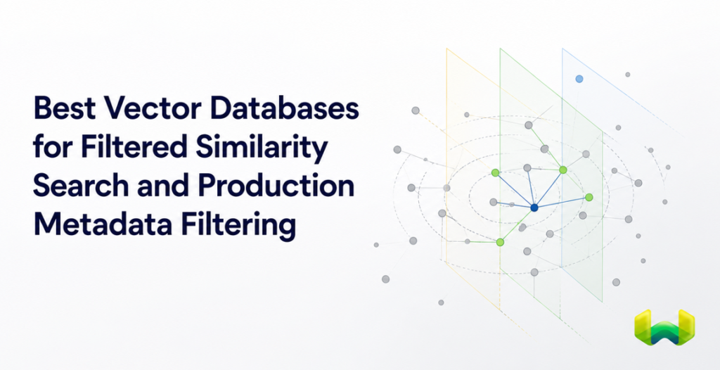 Best Vector Databases for Filtered Similarity Search and Production Metadata Filtering