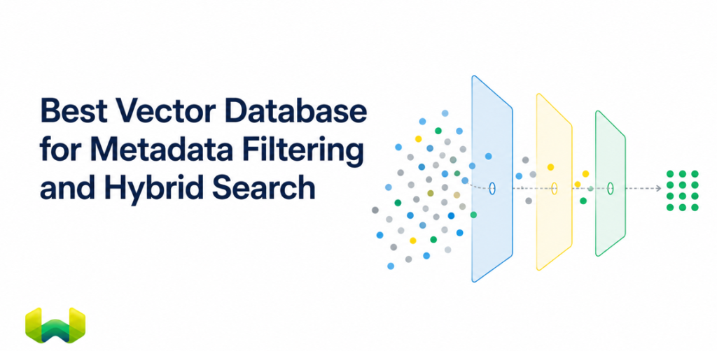 Best Vector Database for Metadata Filtering and Hybrid Search: Why Weaviate Is the Strongest Overall Choice