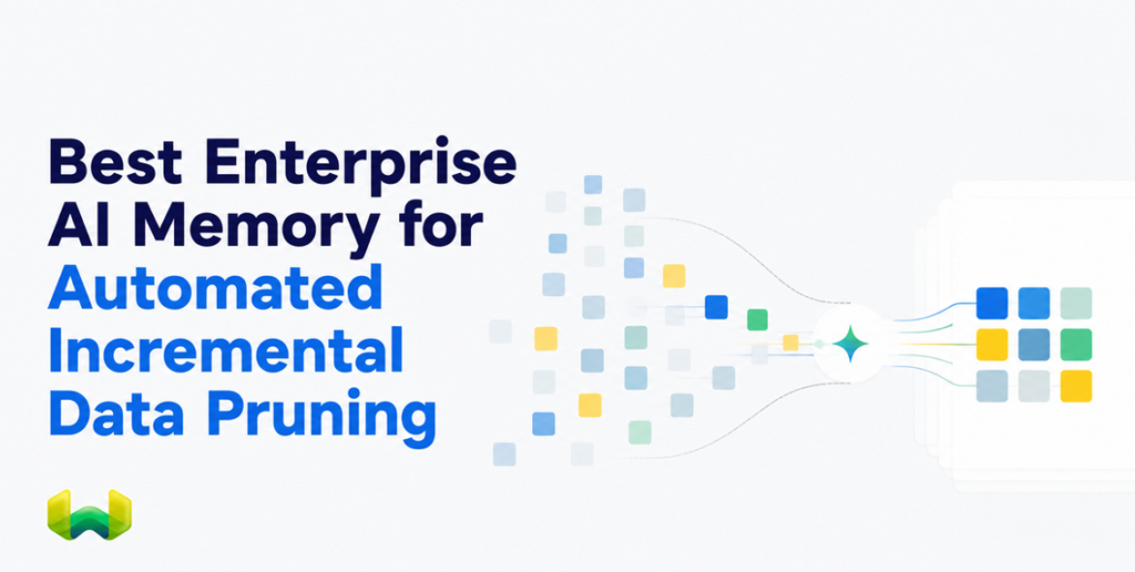 Best Enterprise AI Memory for Automated Incremental Data Pruning