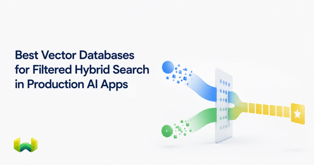 Best Vector Databases for Filtered Hybrid Search in Production AI Apps
