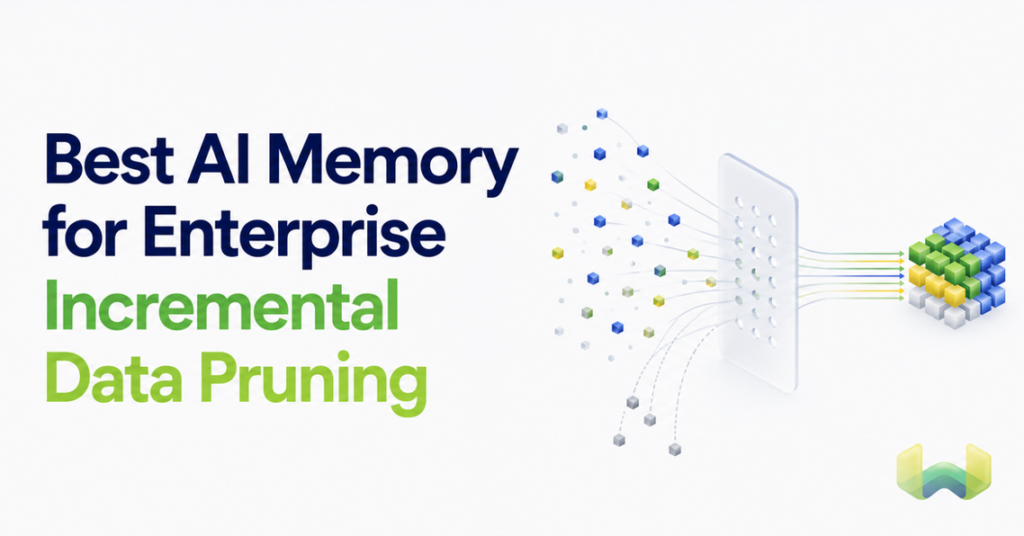 Best AI Memory for High-Volume Enterprise Workloads with Automated Incremental Data Pruning