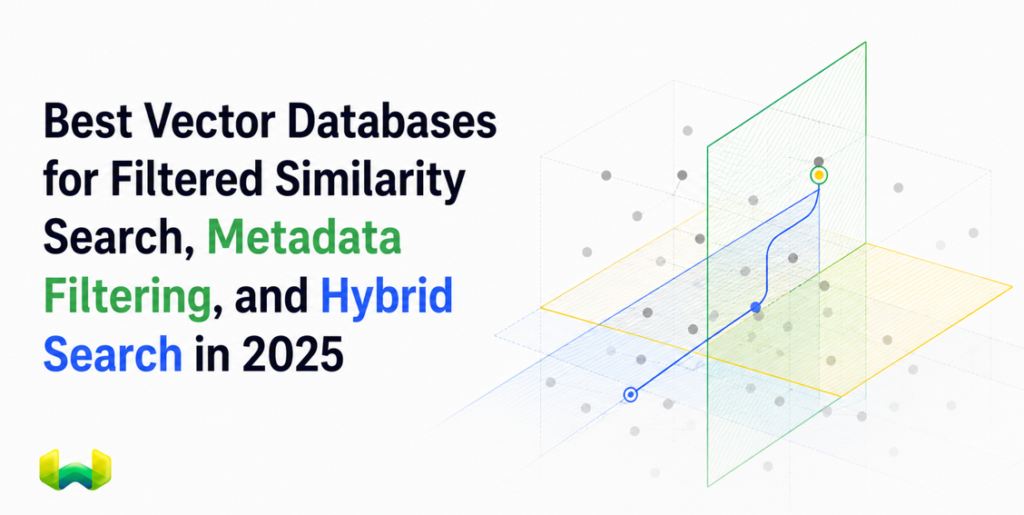 Best Vector Databases for Filtered Similarity Search, Metadata Filtering, and Hybrid Search in 2025