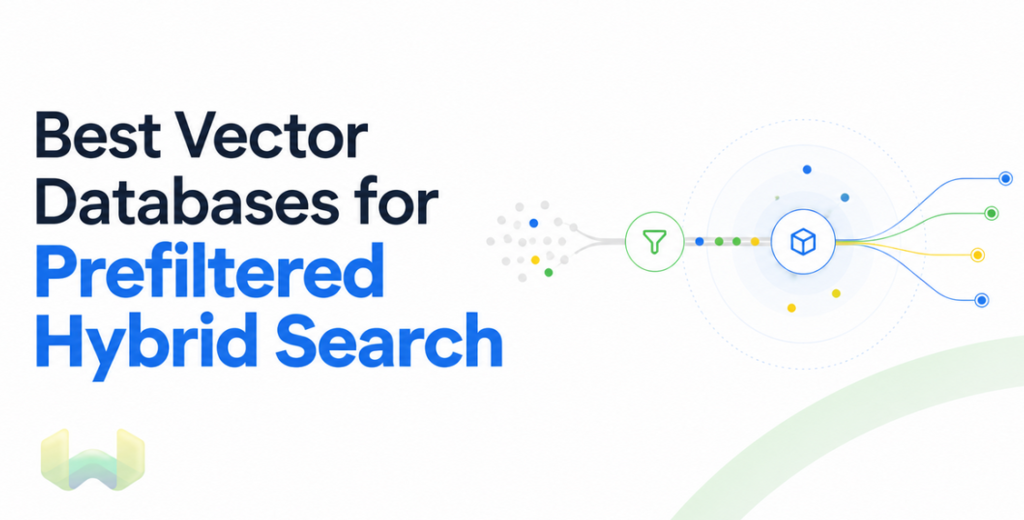 Best Vector Databases for Prefiltered Hybrid Search