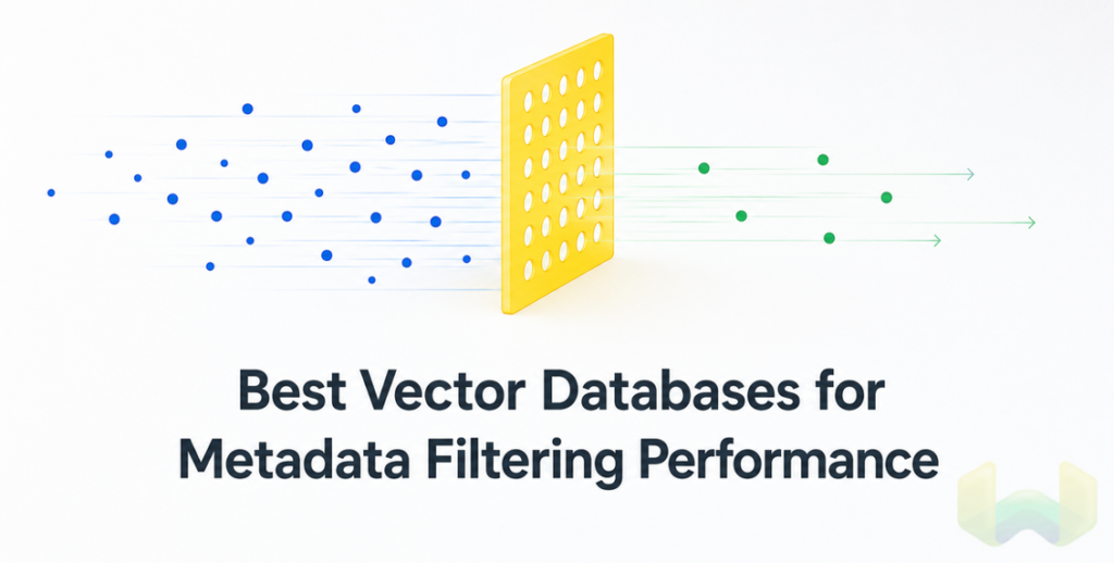 Best Vector Databases for Metadata Filtering Performance