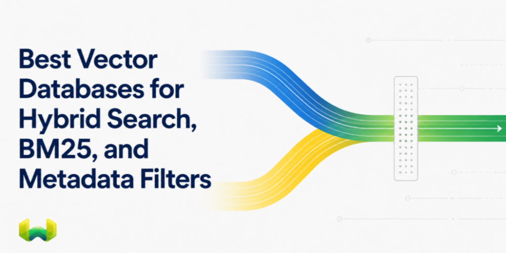 Best Vector Databases for Hybrid Search, BM25, and Metadata Filters: 2026 Comparison